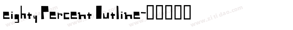 eighty Percent Outline字体转换